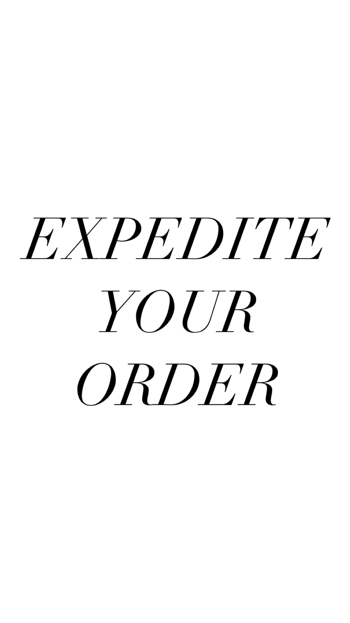 EXPEDITE ORDER- Read description